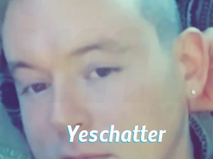 Yeschatter